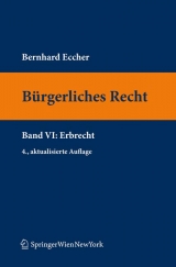 B&uuml;rgerliches Recht VI. Erbrecht - Bernhard Eccher