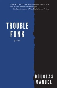 Trouble Funk - Douglas Manuel