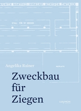 Zweckbau f&uuml;r Ziegen - Angelika Rainer