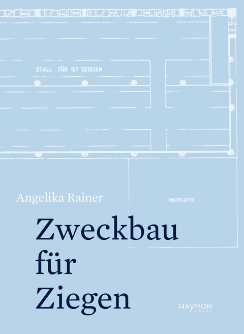 Zweckbau f&uuml;r Ziegen - Angelika Rainer