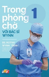 Trong ph&ograve;ng chờ với B&aacute;c sĩ Wynn - Tập 1 -  PGS. BS. Huynh Wynn Tran