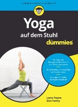 Yoga auf dem Stuhl f&uuml;r Dummies - Larry Payne, Don Henry