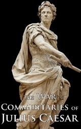 The War Commentaries of Julius Caesar - Julius Caesar