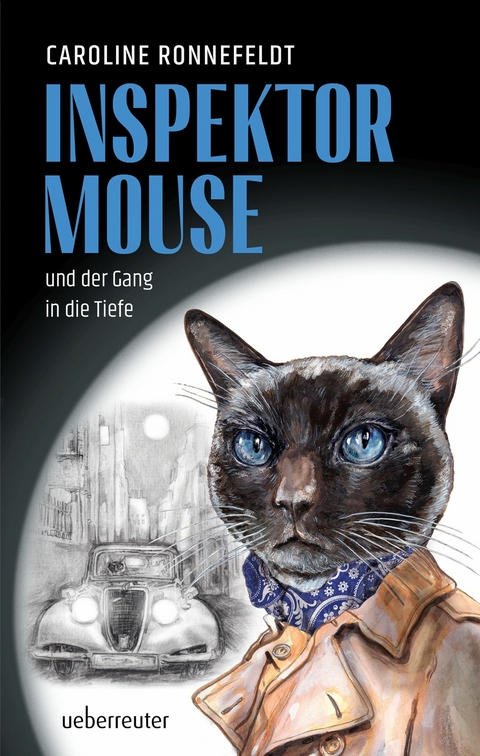 Inspektor Mouse und der Gang in die Tiefe (Inspektor Mouse, Bd. 1) -  Caroline Ronnefeldt