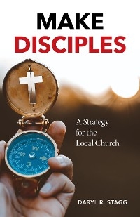 Make Disciples - Daryl R. Stagg