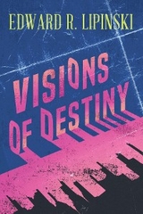 Visions of Destiny - Edward R Lipinski
