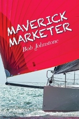 Maverick Marketer -  Bob Johnstone