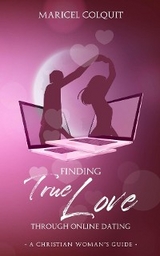 Finding True Love Through Online Dating - Maricel Colquit
