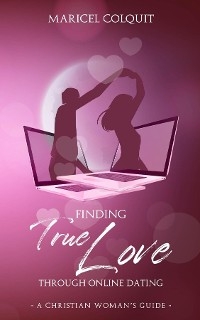Finding True Love Through Online Dating - Maricel Colquit