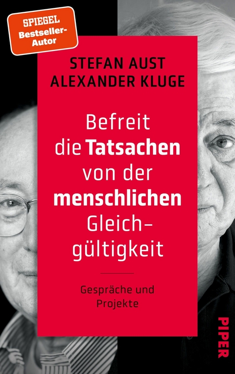 Befreit die Tatsachen von der menschlichen Gleichg&uuml;ltigkeit - Stefan Aust, Alexander Kluge