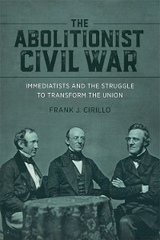 The Abolitionist Civil War - Frank J. Cirillo