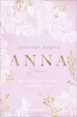 Anna &ndash; Mitternachtsk&uuml;sse f&uuml;r eine Lady - Jennifer Adams