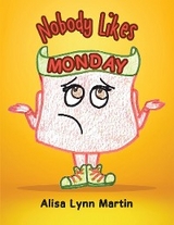 Nobody Likes Monday - Alisa Lynn Martin