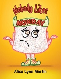 Nobody Likes Monday - Alisa Lynn Martin