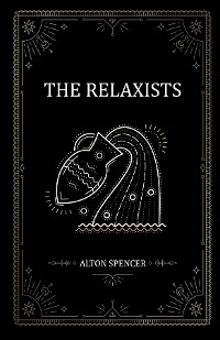 The Relaxists - Alton Spencer