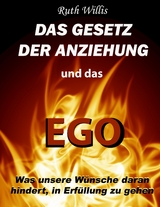 Das Gesetz der Anziehung und das Ego - Ruth Willis