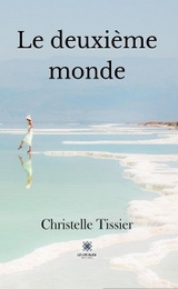 Le deuxi&egrave;me monde - Christelle Tissier