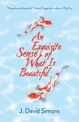 An Exquisite Sense of What is Beautiful - J. David Simons