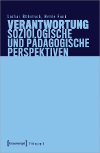 Verantwortung – Soziologische und pädagogische Perspektiven