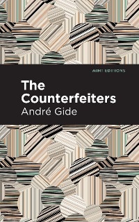 The Counterfeiters - Andr&eacute; Gide