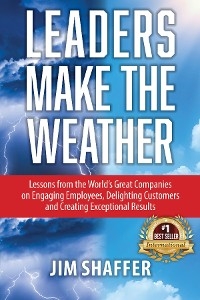 Leaders Make the Weather - Jim Shaffer
