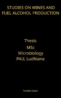 Studies on Wines and Fuel Alcohol Production