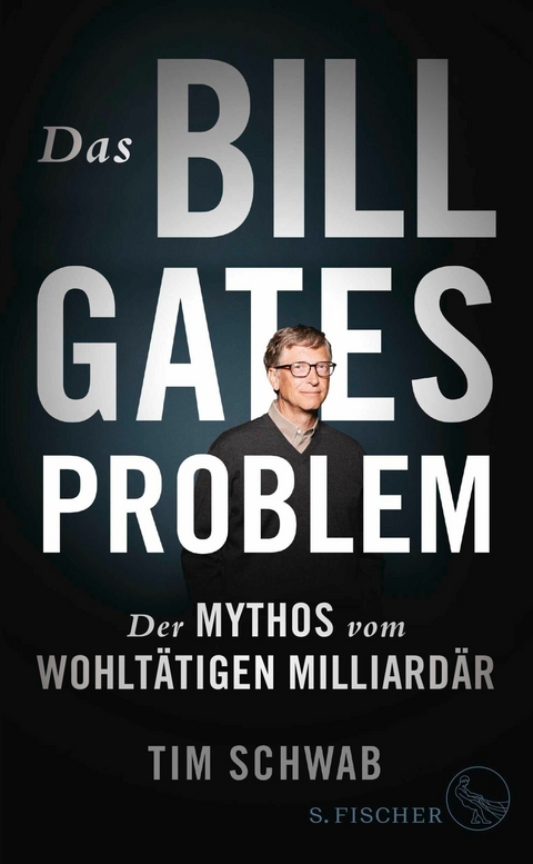 Das Bill-Gates-Problem - Tim Schwab