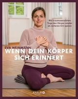 Wenn dein K&ouml;rper sich erinnert - Eva Weinmann