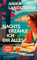 Nachts erzähle ich dir alles - Anika Landsteiner