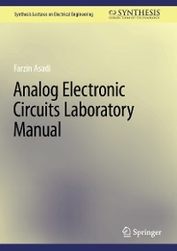 Analog Electronic Circuits Laboratory Manual - Farzin Asadi