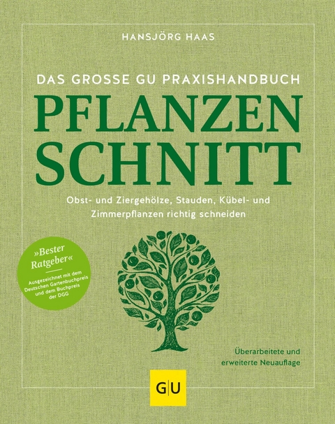 Das gro&szlig;e GU Praxishandbuch Pflanzenschnitt - Hansj&ouml;rg Haas