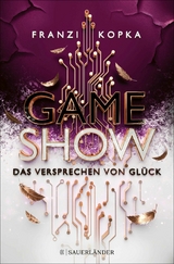 Gameshow &ndash; Das Versprechen von Gl&uuml;ck - Franzi Kopka