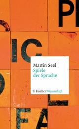 Spiele der Sprache -  Martin Seel