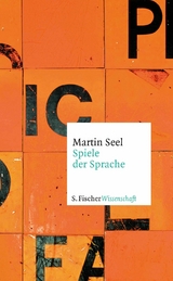 Spiele der Sprache - Martin Seel