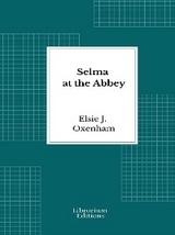 Selma at the Abbey - Elsie J. Oxenham