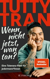 Wenn nicht jetzt, wan tan? - Tutty Tran