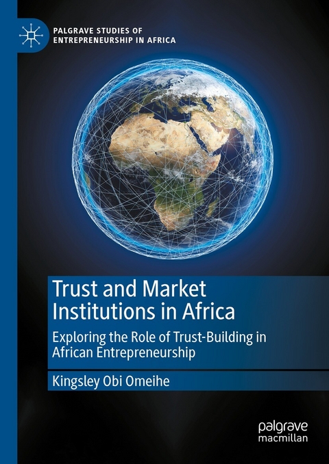 Trust and Market Institutions in Africa - Kingsley Obi Omeihe