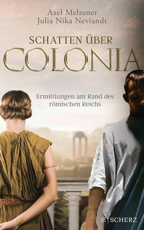 Schatten &uuml;ber Colonia &ndash; Ermittlungen am Rand des R&ouml;mischen Reichs - Axel Melzener, Julia Nika Neviandt