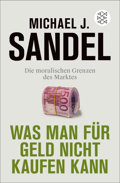 Was man f&uuml;r Geld nicht kaufen kann - Michael J. Sandel