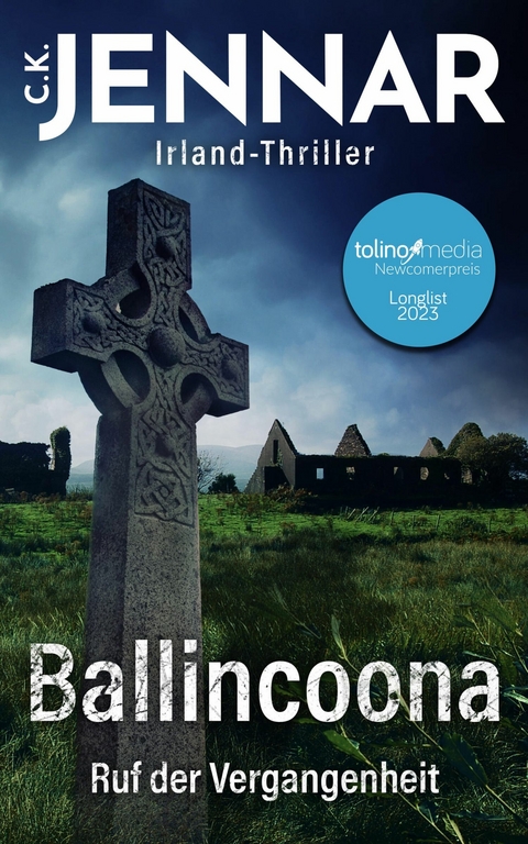 Irland-Thriller - Ballincoona &ndash; Ruf der Vergangenheit - C.K. Jennar