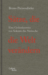S&auml;tze, die die Welt ver&auml;ndern - Bruno Preisend&ouml;rfer