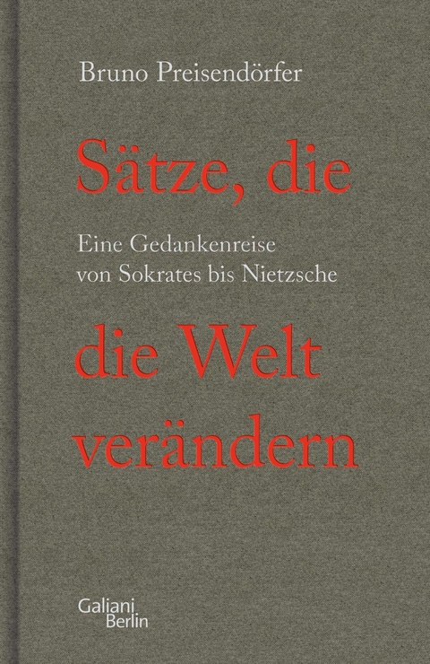 S&auml;tze, die die Welt ver&auml;ndern - Bruno Preisend&ouml;rfer