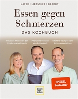 Essen gegen Schmerzen - Dr. med. Petra Bracht, Johann Lafer, Roland Liebscher-Bracht