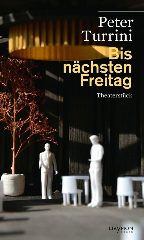 Bis n&auml;chsten Freitag - Peter Turrini