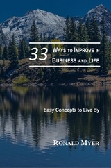 33 Ways to Improve in Business and Life - Ronald Myer