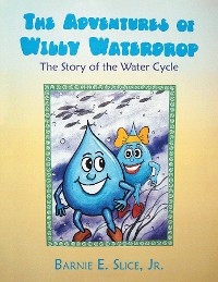 The Adventures of Willy Waterdrop - Barnie E. Slice