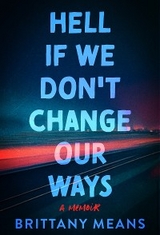 Hell If We Don't Change Our Ways - Brittany Means