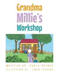 Grandma Millie's Workshop - Paula Petree