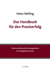 Das Handbuch f&uuml;r den Praxiserfolg - Heinz Welling