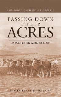 PASSING DOWN THEIR ACRES: The Good Farmers of Gowrie